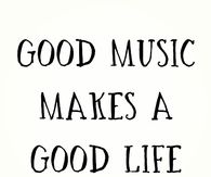 Good music makes a good life