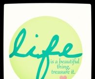 Life is a beautiful thing, treasure it