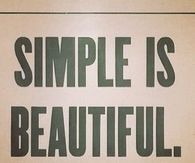 Simple is beautiful