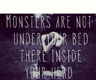 Monsters are inside your head