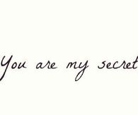 You are my secret