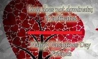 Love does not dominate, it cultivates