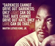 Darkness cannot drive out darkness