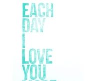 Each day i love you more