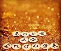 Love is enough