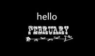 Hello February