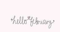 Hello February