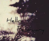 Hello February