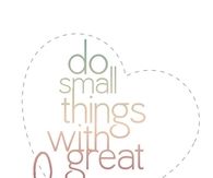 Do small things