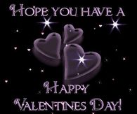 Hope you have a Happy Valentines Day