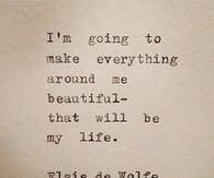 Im going to make everything around me beautiful