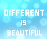 Different is beautiful