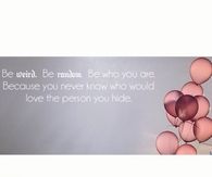 Be who you are