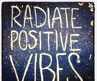 Radiate positive vibes