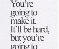 You are going to make it