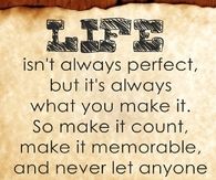 Life isnt always perfect