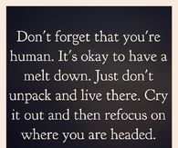 Dont forget that you are human