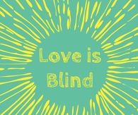 Love is blind