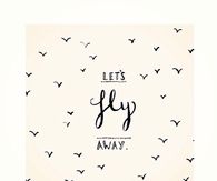 Lets fly away