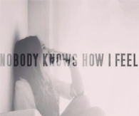 Nobody Knows How I Feel