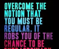 The chance to be extraordinary