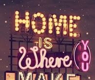 Home is where you make it yours