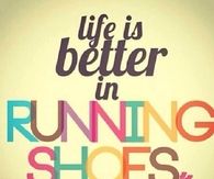 Life is better in running shoes