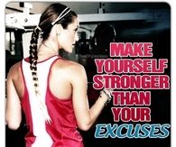 Make yourself stronger than your excuses