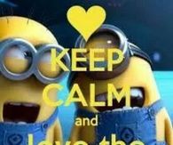 Keep calm and love the minions