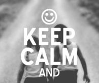 Keep calm and make new friends
