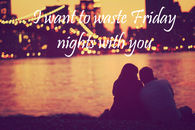 Friday nights with you