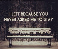 Never Asked Me to Stay