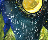 Let's sleep under the stars