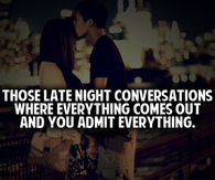 Those Late Night Conversations