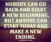 Start today and make a new ending