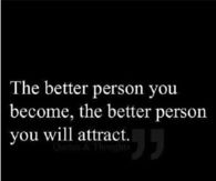 The Better Person You Will Attract
