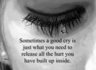 sometimes a good cry