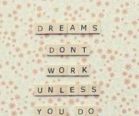 Dreams Dont Work