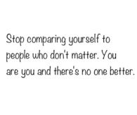 Stop comparing yourself to people who dont matter