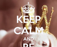 Keep calm and be royal