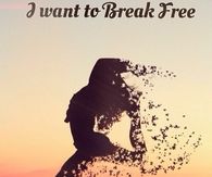 I want to break free
