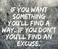 If you want something you will find a way