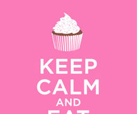 Keep calm and eat cupcakes