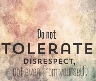 Do not tolerate disrespect