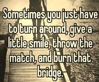 burn that bridge