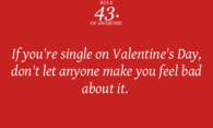 If you are single on Valentines Day