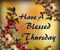 Have a blessed Thursday