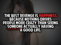 The Best Revenge Is Happiness