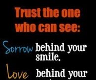 trust the one who can see