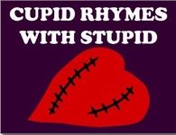cupid rhymes with stupid